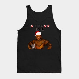 Now is the season of evil Tank Top